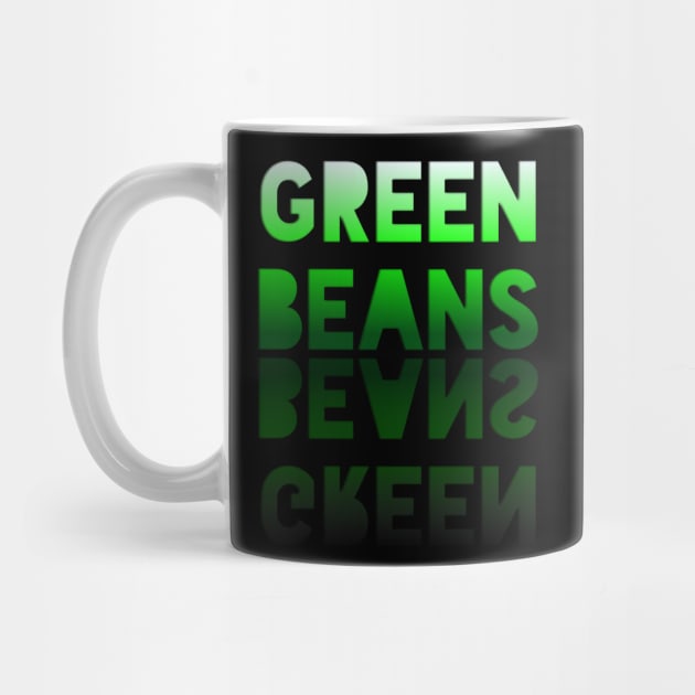 Green Beans - Healthy Lifestyle - Foodie Food Lover - Graphic Typography by MaystarUniverse